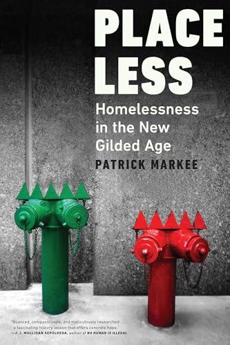 Placeless: Homelessness in the New Gilded Age Cover