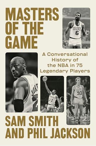 Masters of the Game: A Conversational History of the NBA in 75 Legendary Players Cover