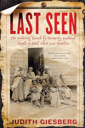 Last Seen: The Enduring Search by Formerly Enslaved People to Find Their Lost Families Cover