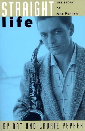 Straight Life: The Story Of Art Pepper Cover