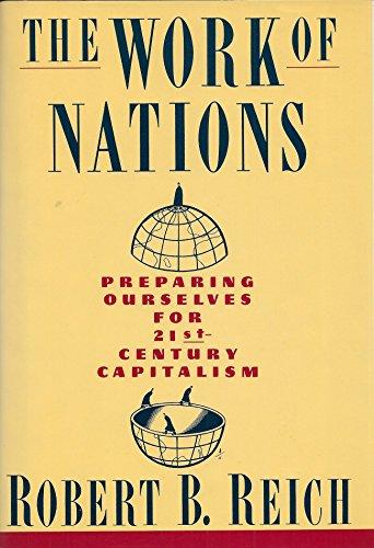 The Work Of Nations: Preparing Ourselves for 21st-Century Capitalism Cover