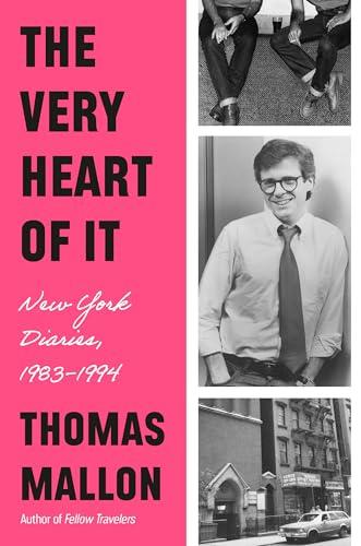 The Very Heart of It: New York Diaries, 1983-1994 Cover