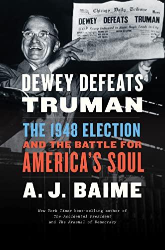 Dewey Defeats Truman: The 1948 Election and the Battle for America's Soul Cover