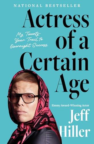 Actress of a Certain Age: My Twenty-Year Trail to Overnight Success Cover