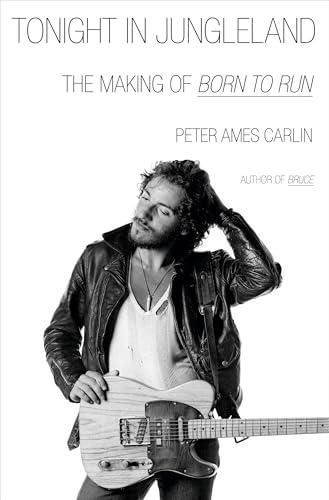Tonight in Jungleland: The Making of Born to Run Cover