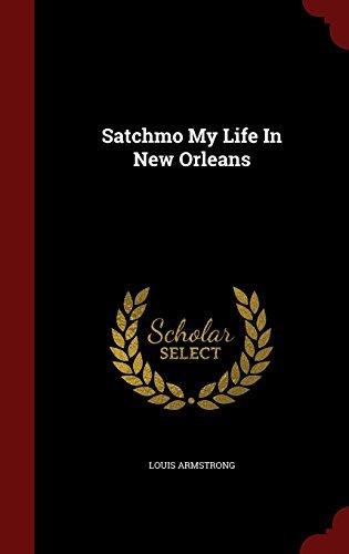 Satchmo My Life In New Orleans by Louis Armstrong (2015-08-08) Cover