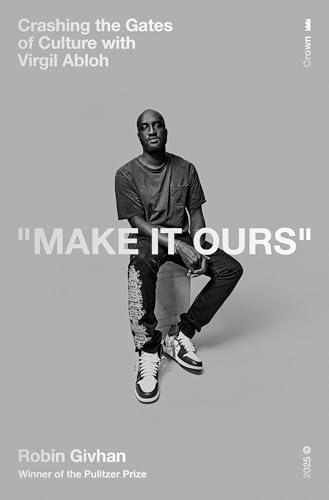 Make It Ours: Crashing the Gates of Culture with Virgil Abloh Cover