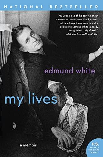 My Lives: A Frank, Irreverent, and Funny Memoir by Gay Literary Icon Edmund White (P.S.) Cover