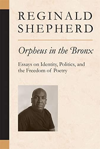 Orpheus in the Bronx: Essays on Identity, Politics, and the Freedom of Poetry (Poets On Poetry) Cover