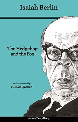 The Hedgehog and the Fox: An Essay on Tolstoy's View of History - Second Edition Cover