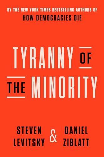 Tyranny of the Minority: Why American Democracy Reached the Breaking Point Cover