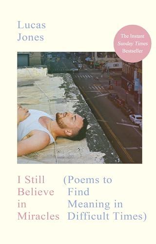 I Still Believe in Miracles: Poems to Find Meaning in Difficult Times Cover