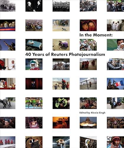 In the Moment: 40 Years of Reuters Photojournalism Cover