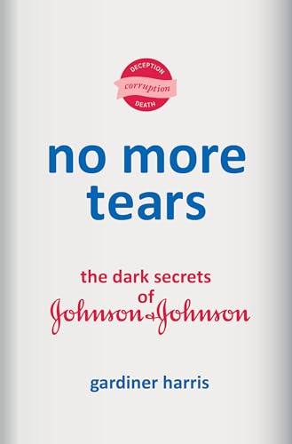 No More Tears: The Dark Secrets of Johnson & Johnson Cover