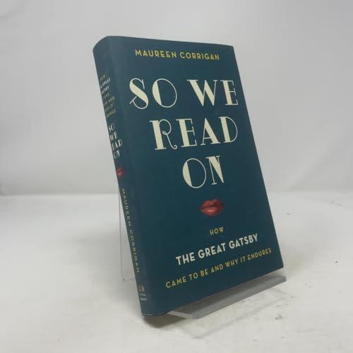 So We Read On: How The Great Gatsby Came to Be and Why It Endures Cover