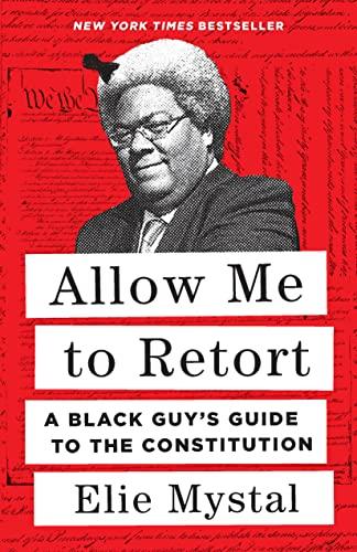 Allow Me to Retort: A Black Guy’s Guide to the Constitution Cover