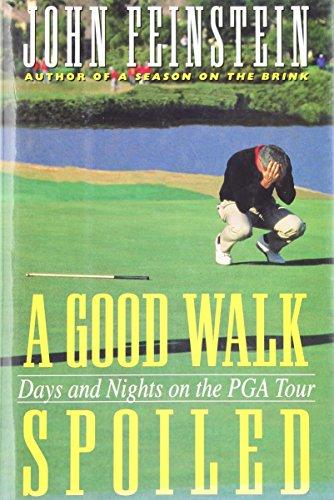 A Good Walk Spoiled: Days and Nights on the Pga Tour Cover