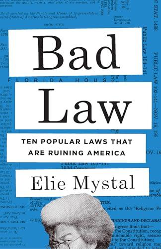 Bad Law: Ten Popular Laws That Are Ruining America Cover
