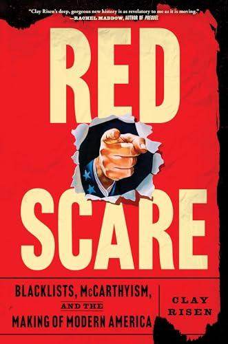 Red Scare: Blacklists, McCarthyism, and the Making of Modern America Cover