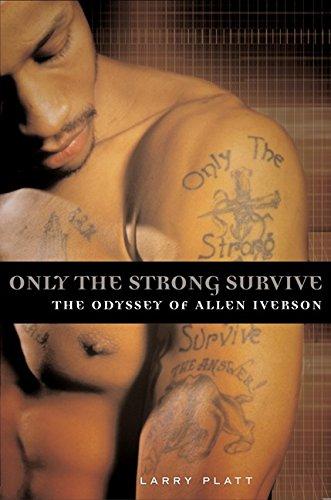 Only the Strong Survive: The Odyssey of Allen Iverson Cover