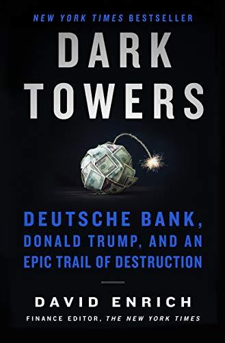 Dark Towers: Deutsche Bank, Donald Trump, and an Epic Trail of Destruction Cover