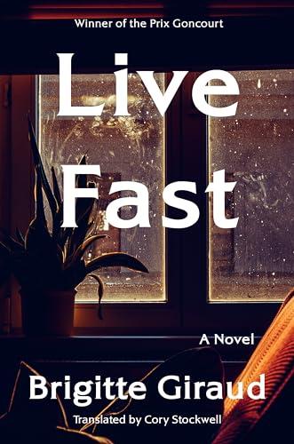 Live Fast: A Prix Goncourt-Winning Autobiographical Elegy on Love, Loss, and Fate Cover