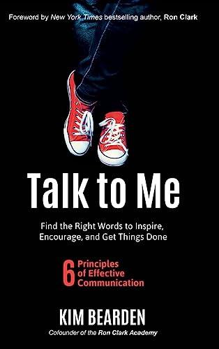 Talk to Me: Find the Right Words to Inspire, Encourage and Get Things Done Cover