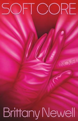 Soft Core: A Novel Cover