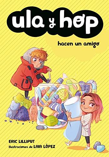 Ula y Hop - Ula y Hop hacen un amigo (Spanish Edition) Cover