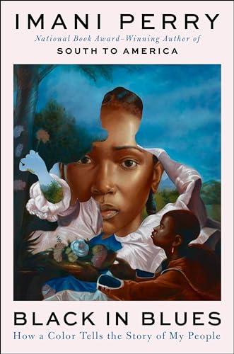Black in Blues: How a Color Tells the Story of My People – The National Book Award Winner's Cultural Meditation on Race, Blues, and Identity Cover