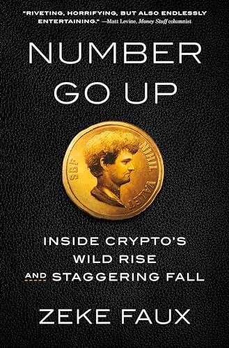 Number Go Up: Inside Crypto's Wild Rise and Staggering Fall Cover