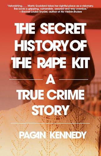 The Secret History of the Rape Kit: A True Crime Story Cover
