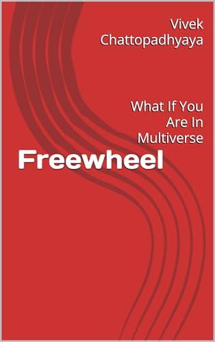 Freewheel: What If You Are In Multiverse Cover