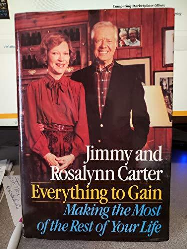 Everything to Gain: Making the Most of the Rest of Your Life Cover
