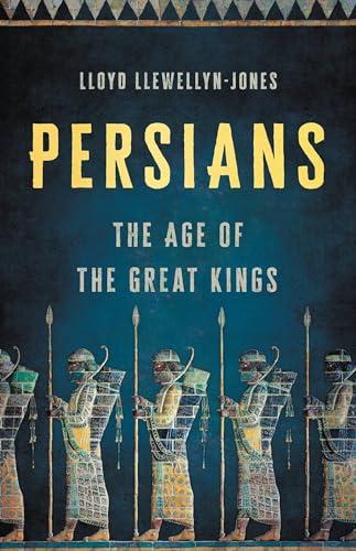 Persians: The Age of the Great Kings Cover