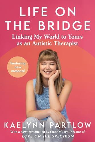 Life on the Bridge: Linking My World to Yours as an Autistic Therapist Cover