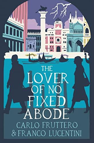 The Lover of No Fixed Abode (Italian Mysteries by Fruttero and Lucentini Book 1) Cover