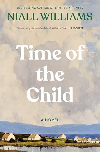 Time of the Child: Winner of the Kerry Group Irish Novel of the Year Award Cover