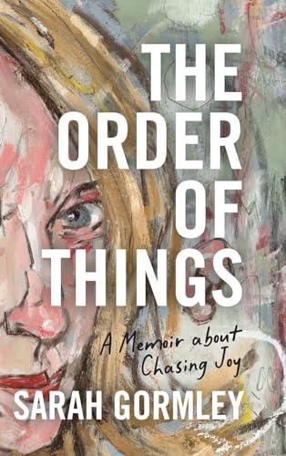 The Order of Things: A Memoir About Chasing Joy Cover