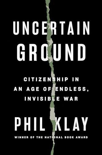 Uncertain Ground: Citizenship in an Age of Endless, Invisible War Cover