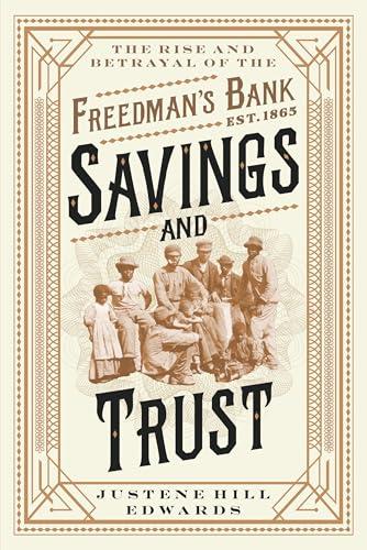 Savings and Trust: The Rise and Betrayal of the Freedman's Bank Cover