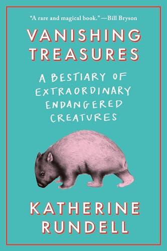 Vanishing Treasures: A Bestiary of Extraordinary Endangered Creatures Cover