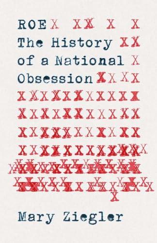 Roe: The History of a National Obsession Cover
