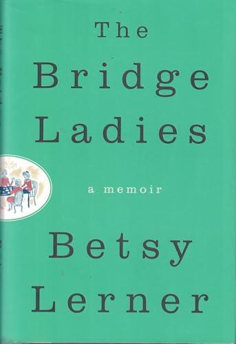 The Bridge Ladies: A Memoir Cover