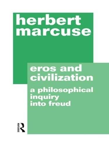 Eros and Civilization: A Philosophical Inquiry into Freud Cover