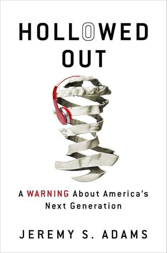 Hollowed Out: A Warning about America's Next Generation Cover