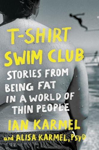 T-Shirt Swim Club: Stories from Being Fat in a World of Thin People Cover