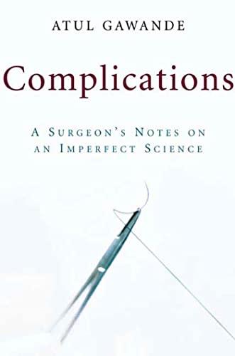 Complications: A Surgeon's Notes on an Imperfect Science Cover