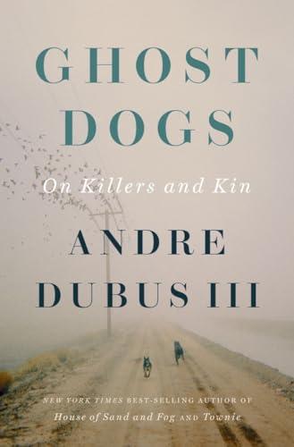 Ghost Dogs: On Killers and Kin Cover