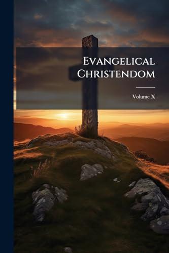 Evangelical Christendom; Volume X Cover